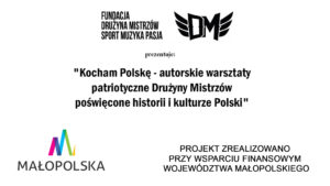 „Kocham Polskę – autorskie warsztaty patriotyczne Drużyny Mistrzów poświęcone historii i kulturze Polski”